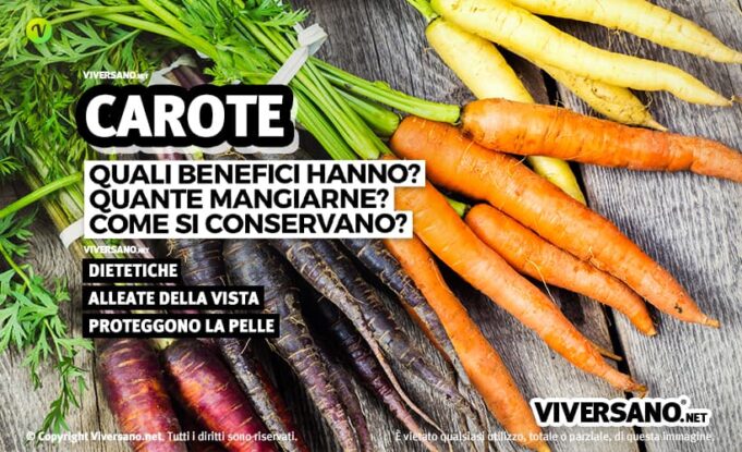 Carote Propriet Valori Nutrizionali Benefici E Consigli D Uso